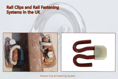 Rail Clips and Rail Fastening Systems in the UK